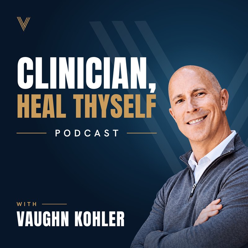 Clinician, Heal Thyself podcast cover